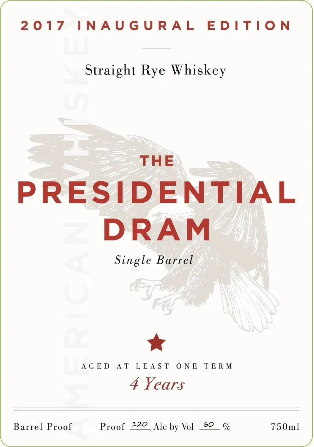 The Presidential Dram Straight Rye Whiskey Single Barrel Aged 4 Years